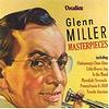 Masterpieces Glenn Miller Orchestra