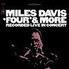 Miles Davis Four & More Recorded Live in Concert